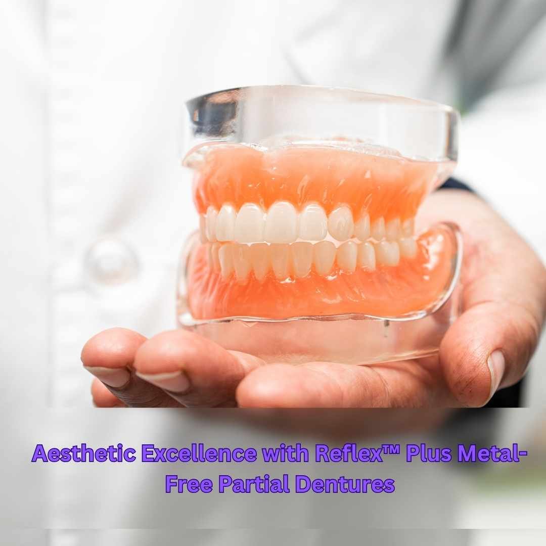 Aesthetic-Excellence-with-Reflex™-Plus-Metal-Free-Partial-Dentures